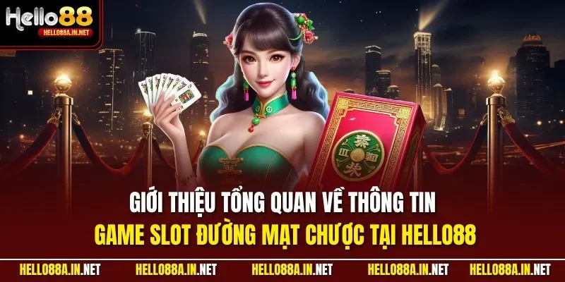 Giới thiệu tổng quan về thông tin game slot đường mạt chược tại HELLO88